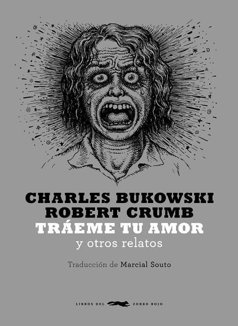 Tráeme tu amor y otros relatos | 9788494164538 | Charles Bukowski ; Robert Crumb