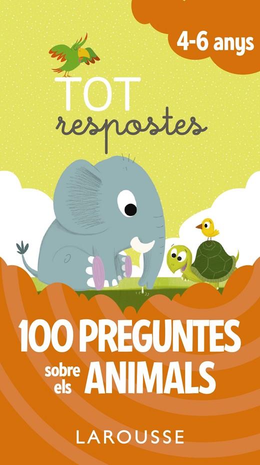 Tot respostes : 100 preguntes sobre els animals (4-6 anys) | 9788416984824