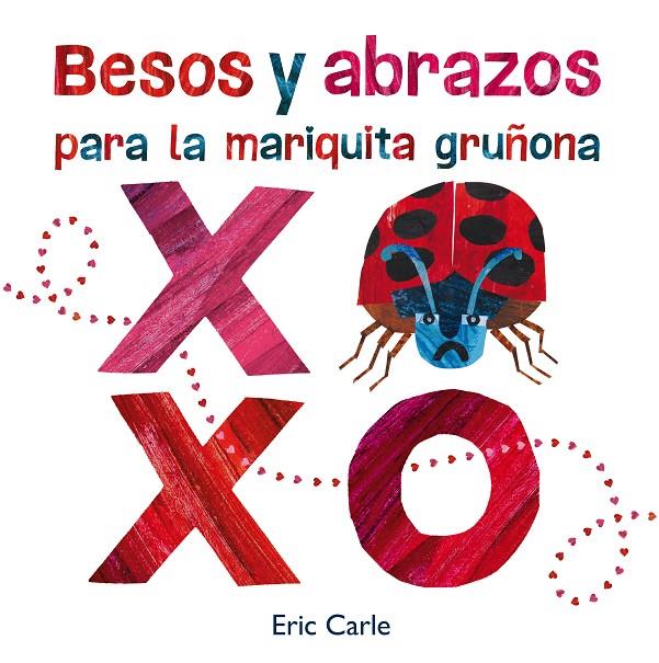 Besos y abrazos para la mariquita gruñona | 9788417742355 | Eric Carle