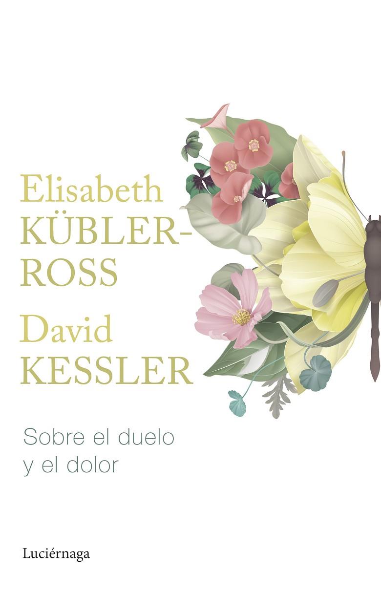 Sobre el duelo y el dolor | 9788419164865 | Elisabeth Kübler-Ross ; David Kessler