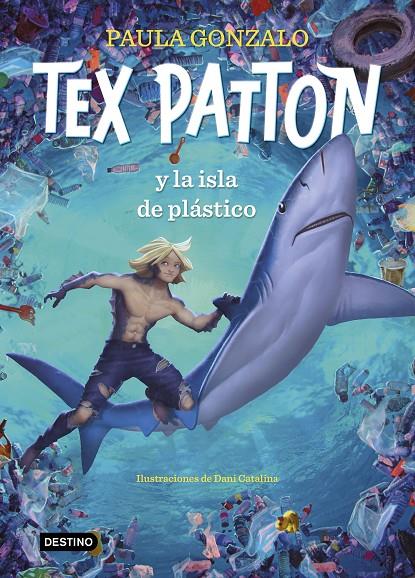 Tex Patton y la isla de plástico | 9788408244653 | Paula Gonzalo ; Dani Catalina