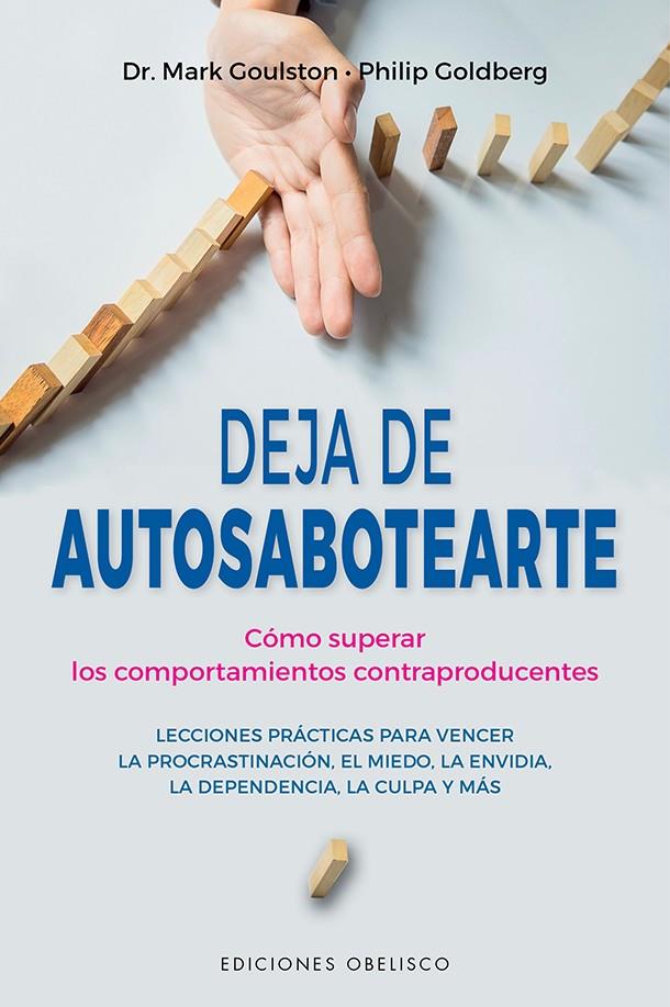 Deja de autosabotearte | 9788491117216 | Mark Goulston ; Philip Goldberg