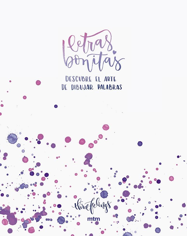 Letras bonitas : descubre el arte de dibujar palabras | 9788416497577 | ThreeFeelings