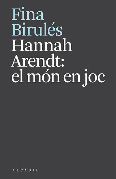 Hannah Arendt : el món en joc | 9788412592610 | Fina Birulés