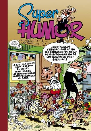 Super humor 7 : La gallina de los huevos de oro ; El brujo ; Tete cohete ; Los guardaespaldas ; Objetivo: eliminar al Rana | 9788402421739 | Francisco Ibáñez