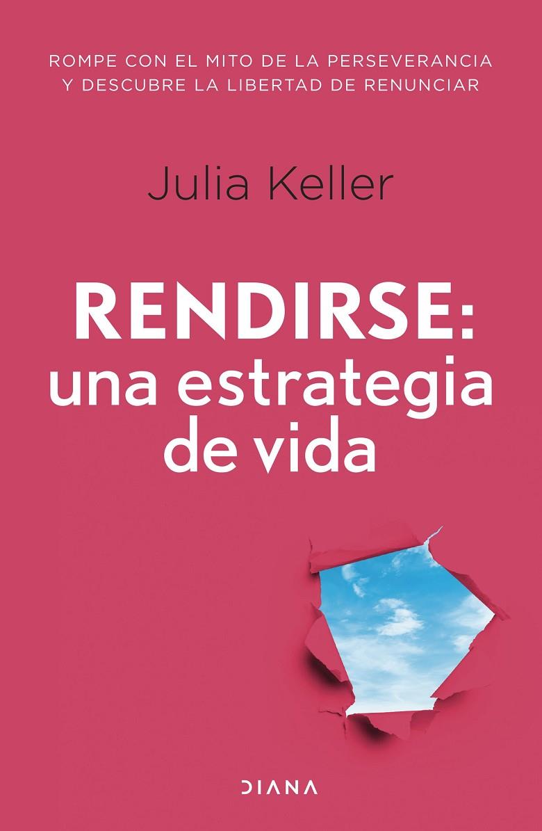 Rendirse: una estrategia de vida | 9788411191586 | Julia Keller