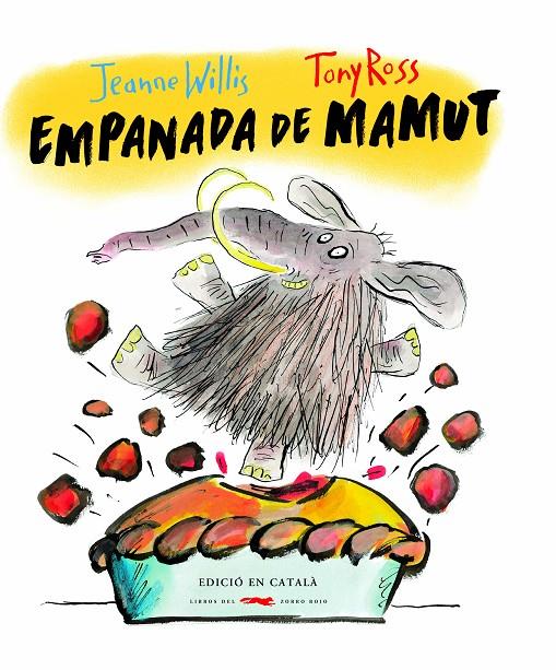 Empanada de mamut (català) | 9788494674334 | Jeanne Willis ; Tony Ross