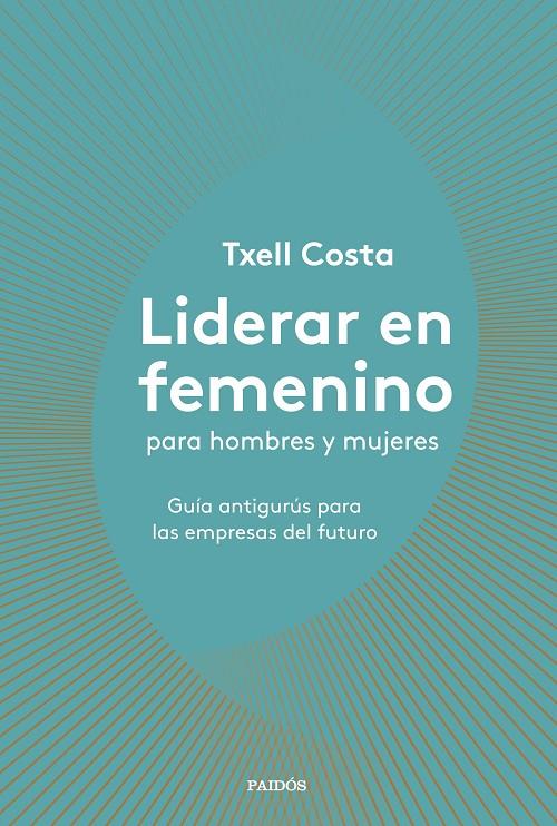 Liderar en femenino para hombres y mujeres | 9788449335600 | Txell Costa