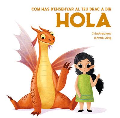 Com has d'ensenyar al teu drac a dir hola | 9788468272313 | Anna Láng