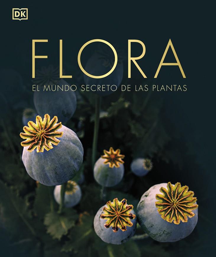 Flora : el mundo secreto de las plantas | 9780241612231