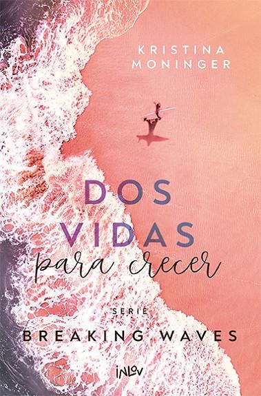 Dos vidas para crecer (Breaking waves; 2) | 9788410399051 | Kristina Moninger