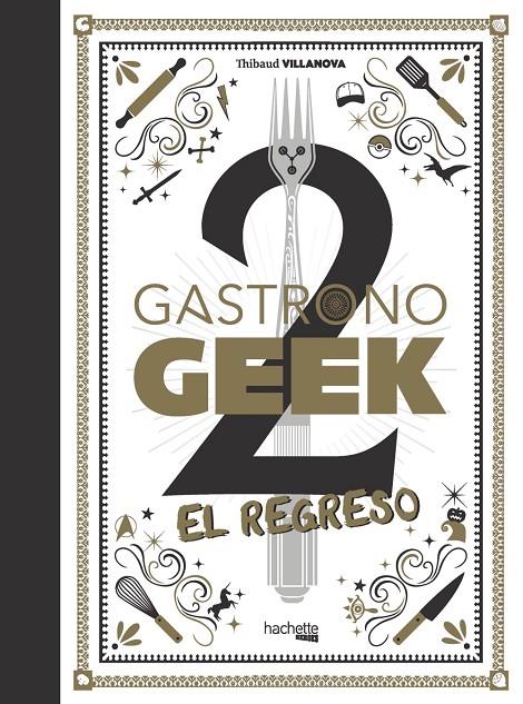 Gastronogeek 2 : el regreso | 9788418182938 | Thibaud Villanova