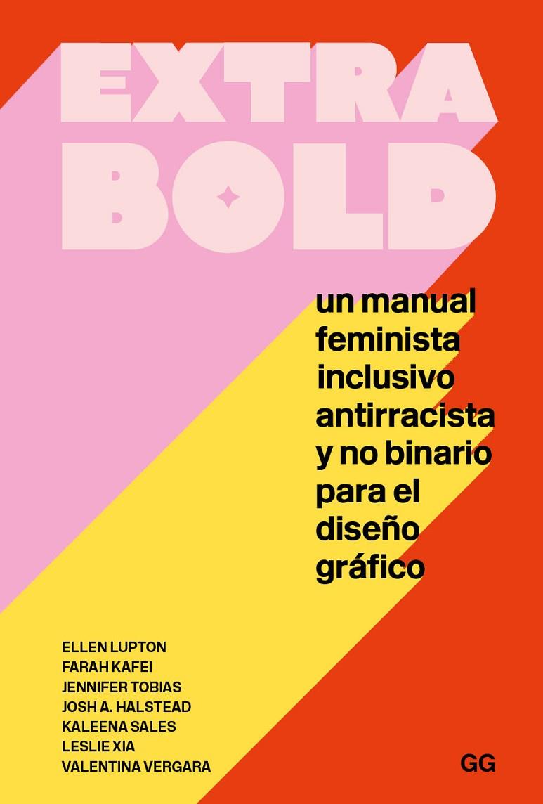 Extra bold | 9788425233777 | Ellen Lupton ; Farah Kafei ; J. Tobias ; J.A. Halstead ; Kaleena Sales ; Leslie Xia ; V. Vergara