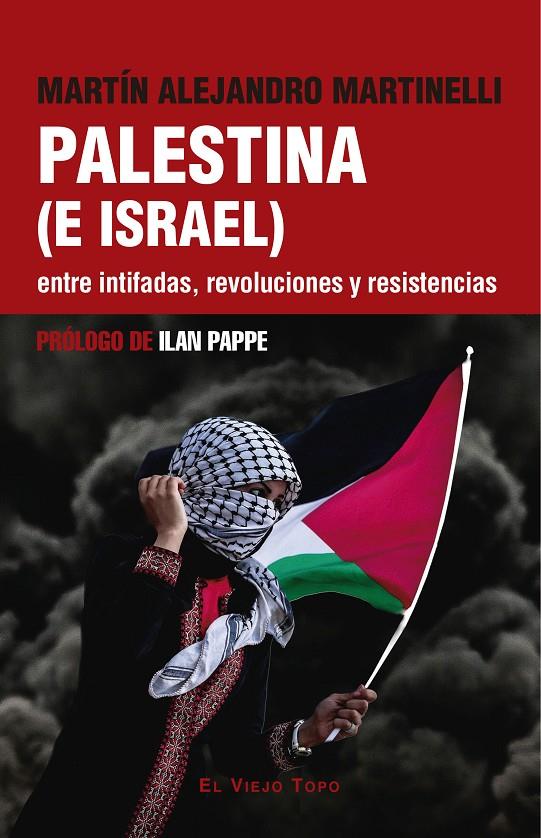 Palestina (e Israel) entre intifadas, revoluciones y resistencias | 9788419778949 | Martín Alejandro Martinelli