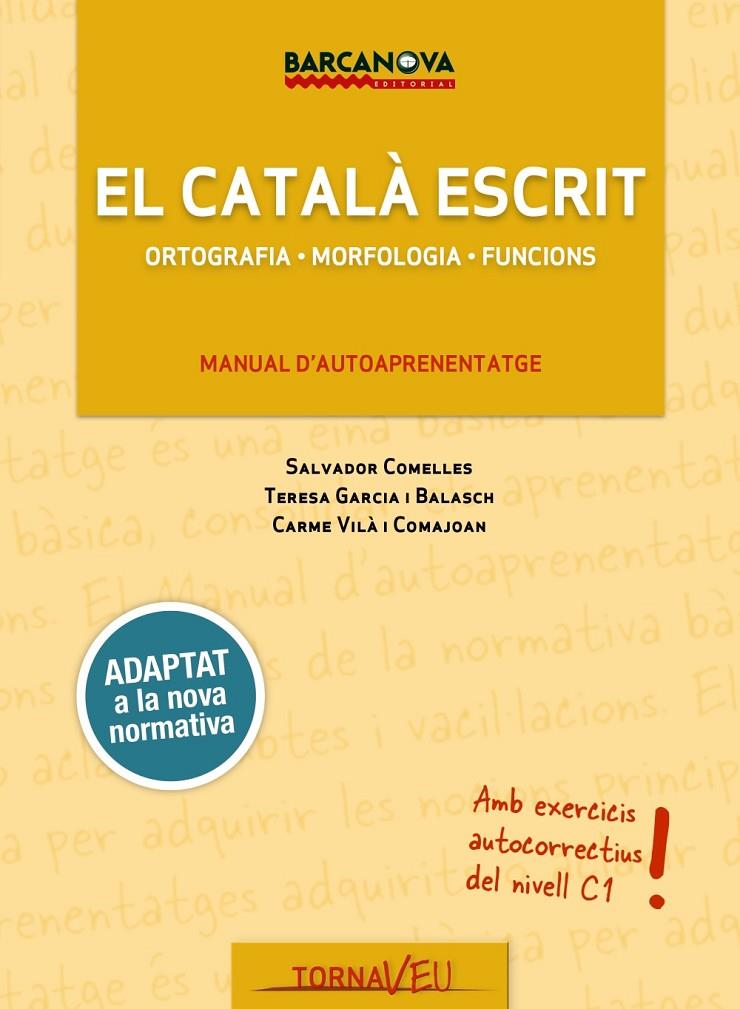 El català escrit | 9788448943707 | Teresa Garcia Balasch ; Salvador Comelles Garcia; Carme Vilà Comajoan