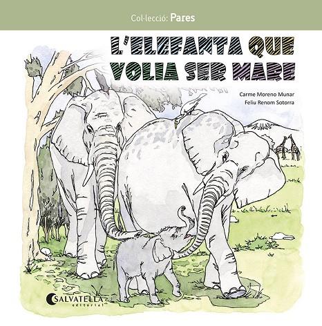 L'elefanta que volia ser mare | 9788419565549 | Carme Moreno Munar ; Feliu Ramon Sotorra