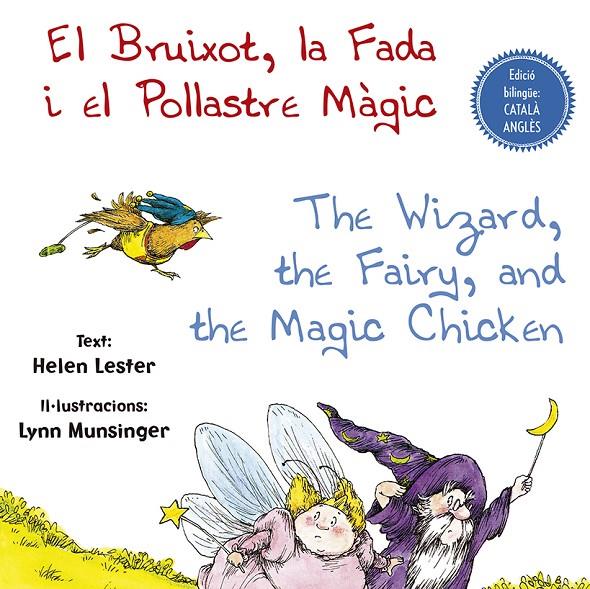 El bruixot, la fada i el pollastre màgic = The wizard, the fairy, amd the magic chicken | 9788491452447 | Helen Lester ; Lynn Munsinger