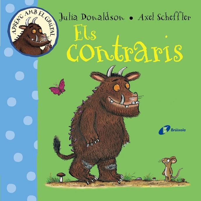 Els contraris | 9788499066073 | Julia Donaldson ; Axel Scheffler