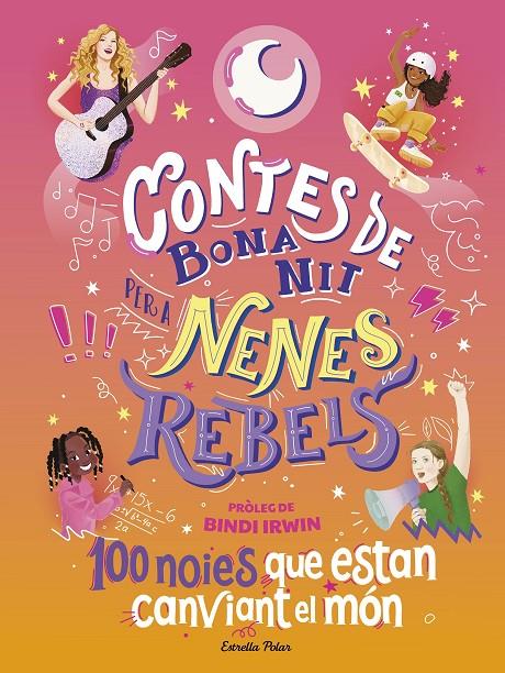 Contes de bona nit per a nenes rebels : 100 noies que estan canviant el món | 9788413894621 | Elena Favilli