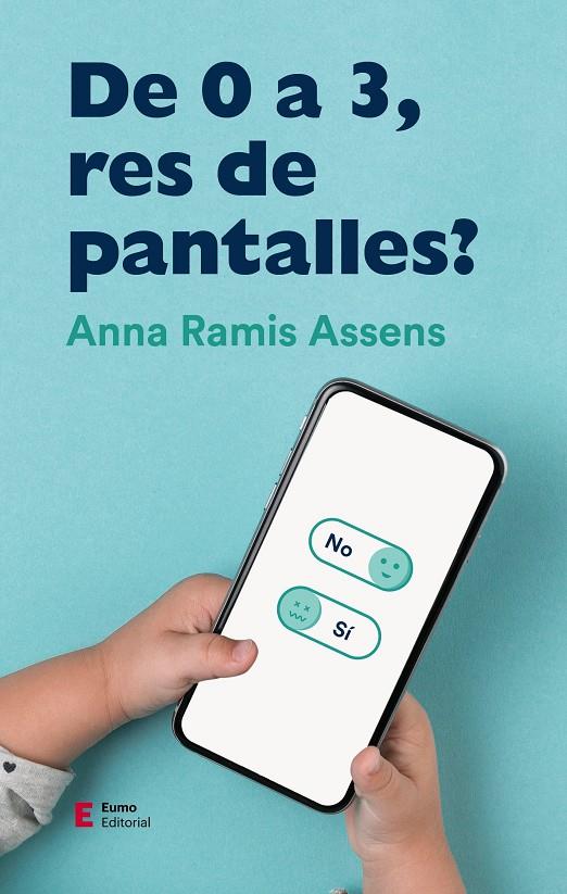 De 0 a 3, res de pantalles! | 9788497666961 | Anna Ramis Assens