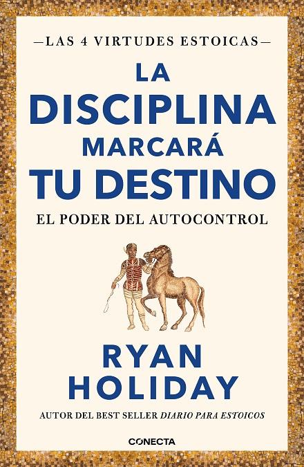 La disciplina marcará tu destino (Las 4 virtudes estoicas ; 2) | 9788417992675 | Ryan Holiday