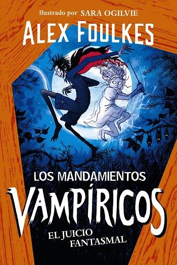 El juicio fantasmal (Los mandammientos vampíricos; 2) | 9788414335345 | Alex Foulkes