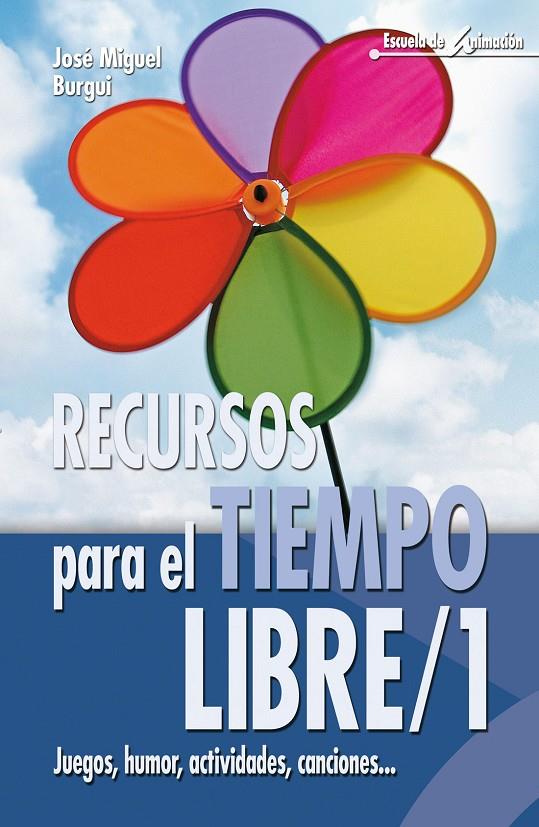 Recursos para el tiempo libre 1 | 9788483160992 | José Miguel Burgui Ongay 