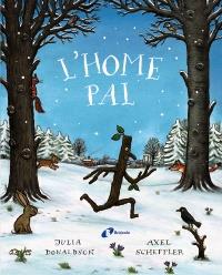 L'home pal | 9788499062815 | Julia Donaldson ; Axel Scheffler