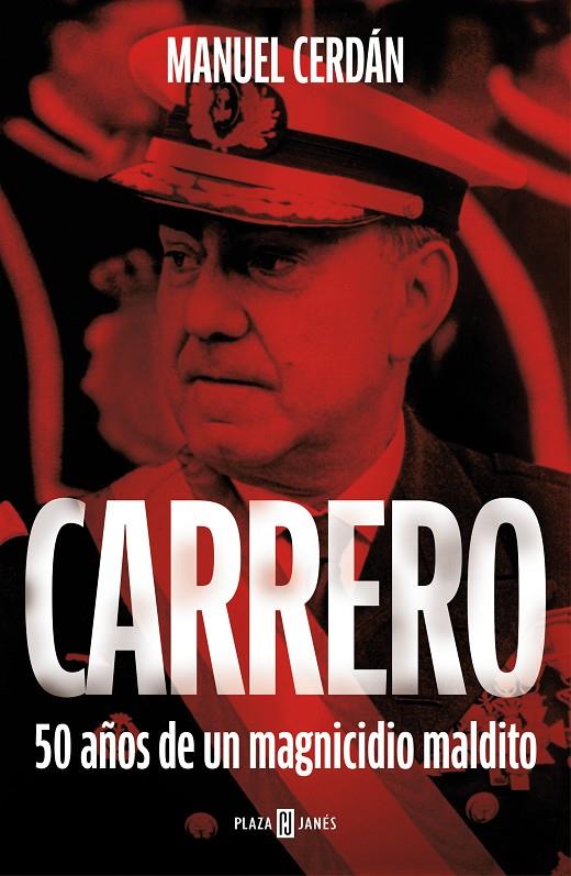 Carrero : 50 años de un magnicidio maldito | 9788401032363 | Manuel Cerdán