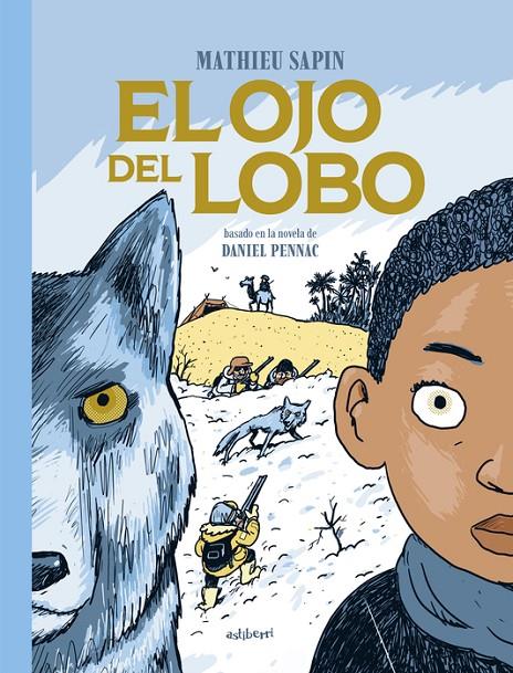 El ojo del lobo | 9788419670625 | Mathieu Sapin ; Daniel Pennac