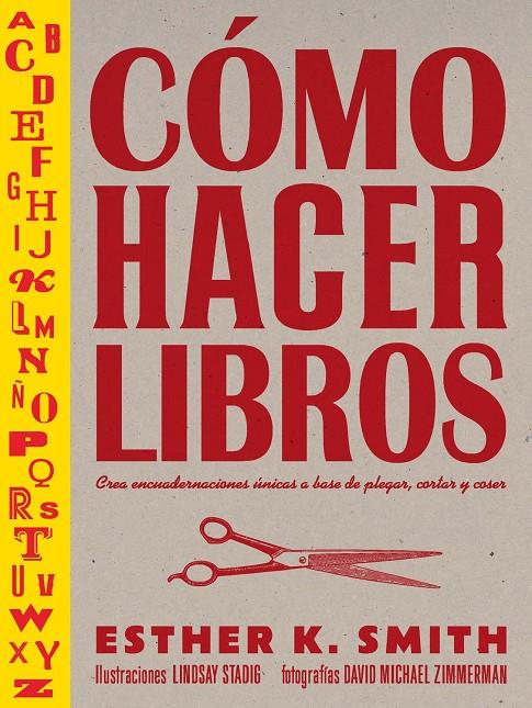 Cómo hacer libros | 9788425232701 | Esther K. Smith ; Lindsay Stadig