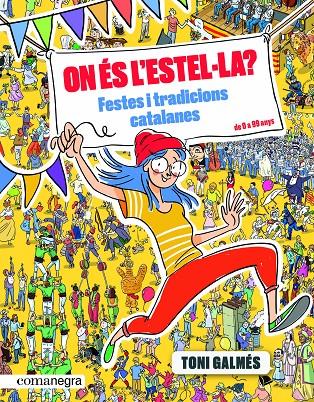 On és l'Estel·la? : Festes i tradicions catalanes | 9788417188993 | Toni Galmés