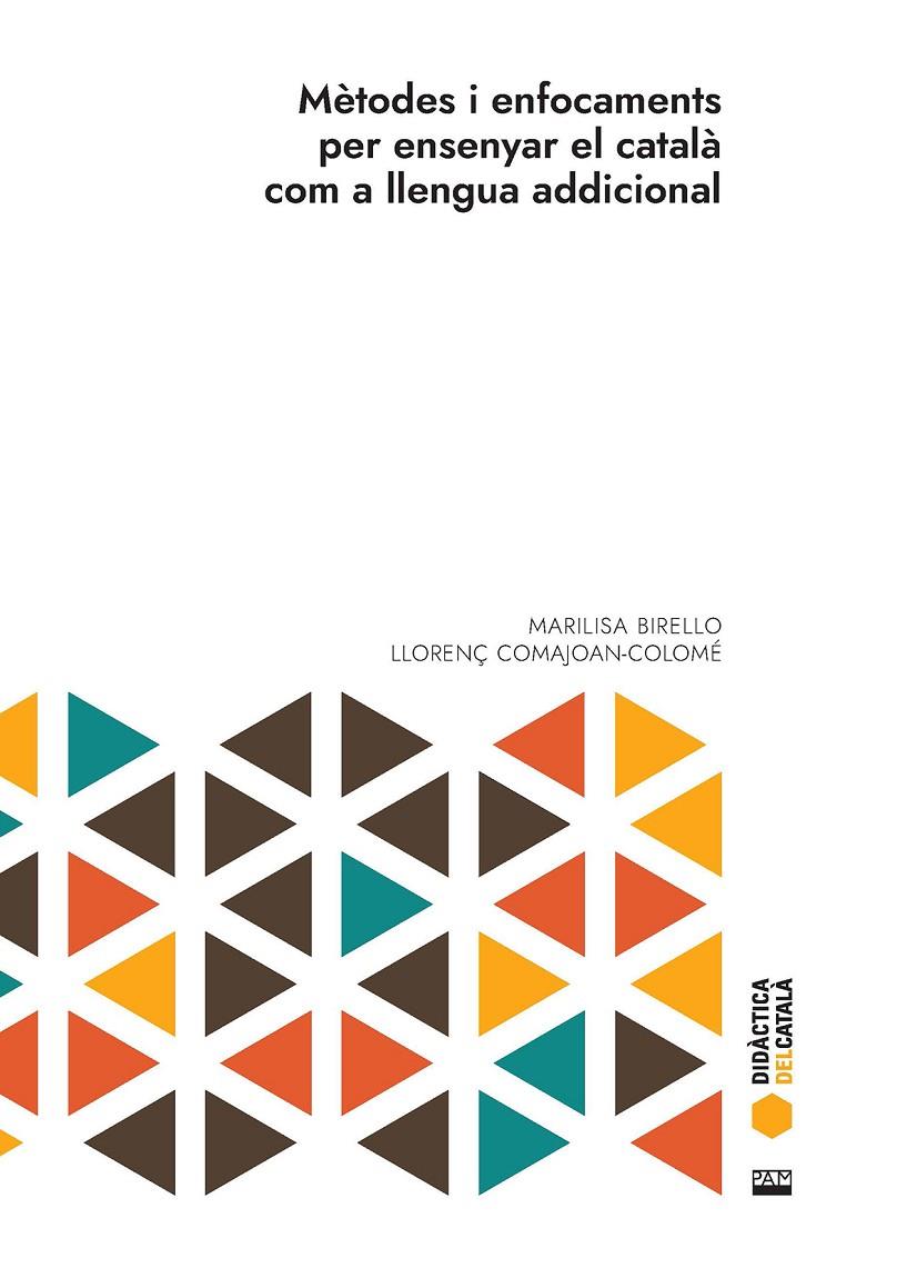 Mètodes i enfocaments per ensenyar el català com a llengua addicional | 9788491913191 | Marilisa Birello ; Llorenç Comajoan-Colomé