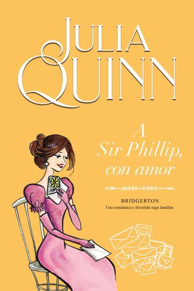 A Sir Phillip, con amor (Bridgerton ; 5) | 9788416327867 | Julia Quinn