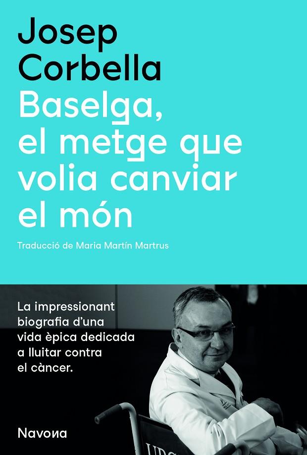 Baselga, el metge que volia canviar el món | 9788419179067 | Josep Corbella