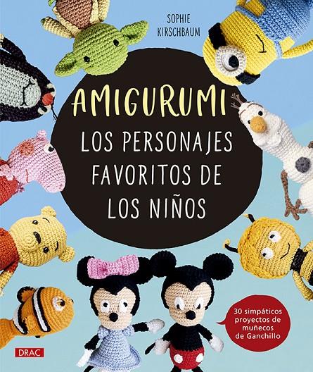 Amigurumi : Los personajes favoritos de los niños | 9788498747584 | Sophie Kirchbaum