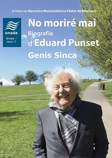 No moriré mai : biografia d’Eduard Punset | 9788417638641 | Genís Sinca