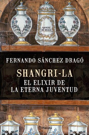 Shangri-la: el elixir de la eterna juventud | 9788408159780 | Fernando Sánchez Dragó