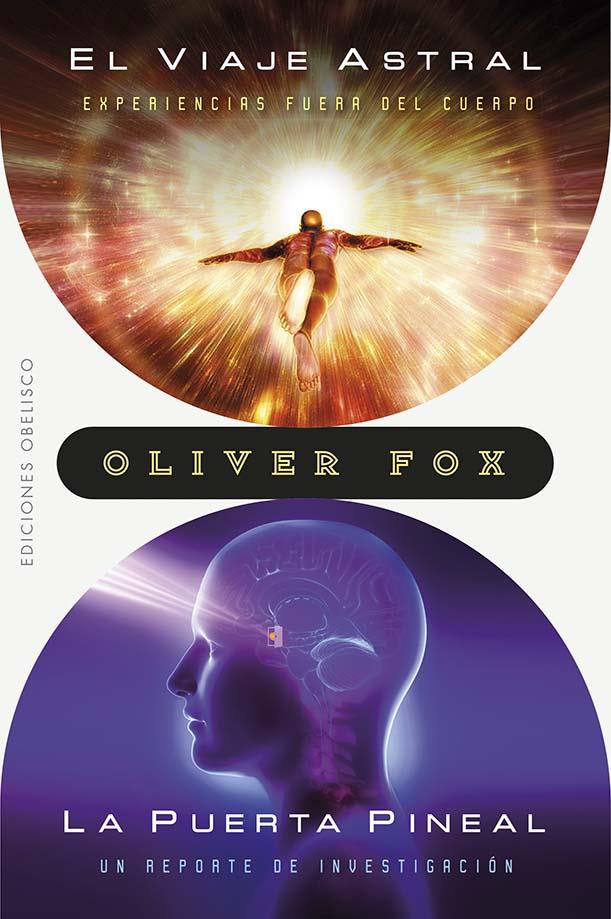 El viaje astral ; La puerta pineal | 9788411720120 | Oliver Fox