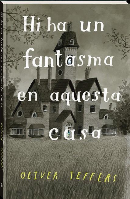 Hi ha un fantasma en aquesta casa | 9788418762321 | Oliver Jeffers