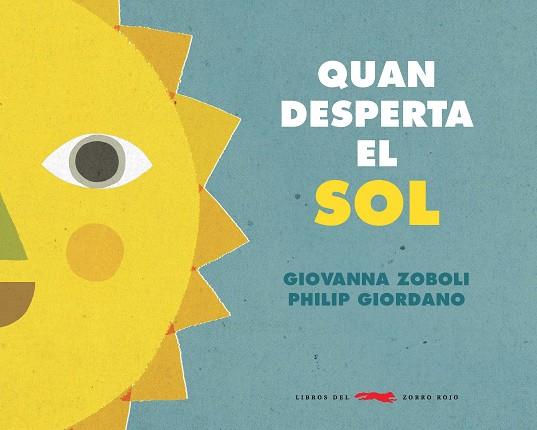 Quan desperta el sol | 9788494990465 | Giovanna Zoboli ; Philip Giordano