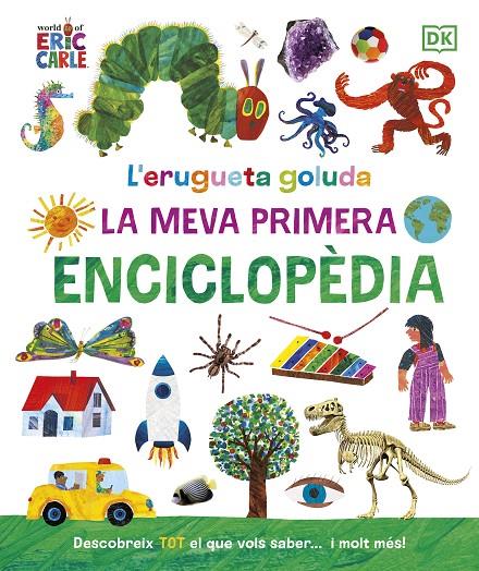 L'erugueta goluda : La meva primera enciclopèdia | 9780241655993