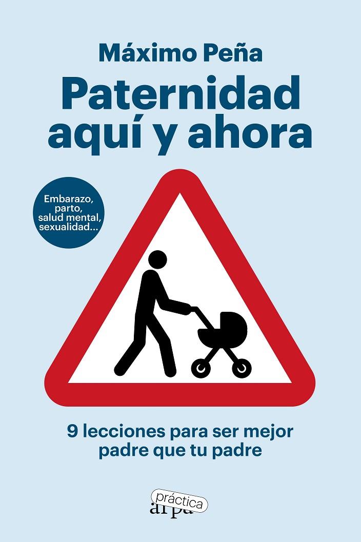 Paternidad aquí y ahora | 9788419662194 | Máximo Peña