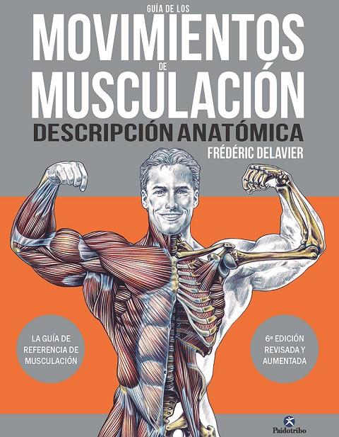 Guía de los movimientos de musculación : descripción anatómica | 9788419824035 | Frédéric Delavier