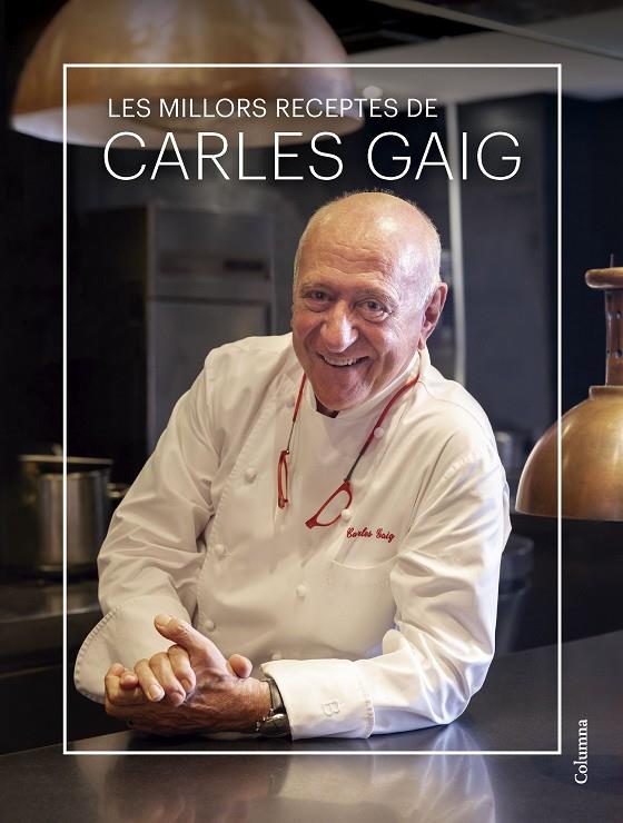 Les millors receptes de Carles Gaig | 9788466431712 | Carles Gaig Framis