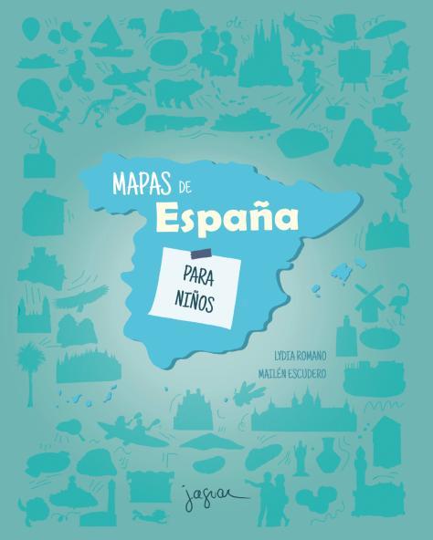 Mapas de España para niños | 9788418753305 | Lydia Romano ; Mailen Escudero