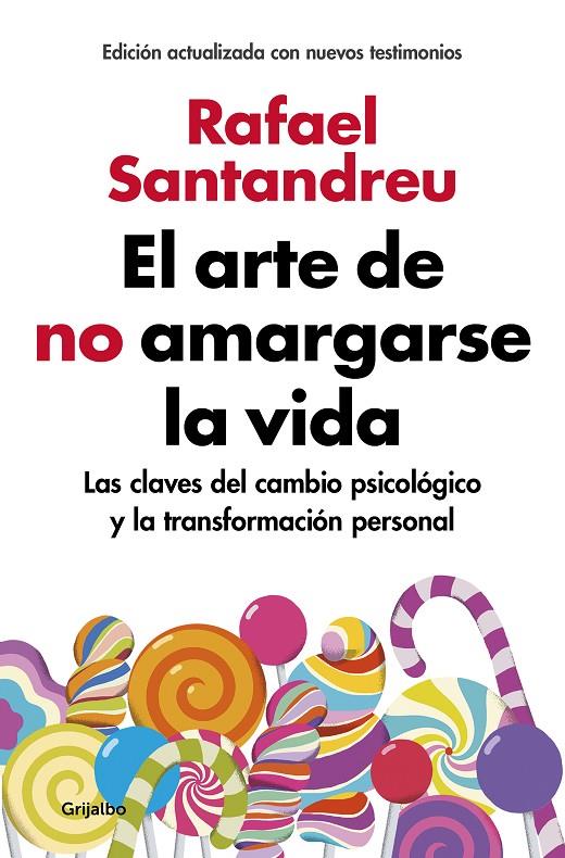 El arte de no amargarse la vida (edición ampliada y actualizada) | 9788425355868 | Rafael Santandreu