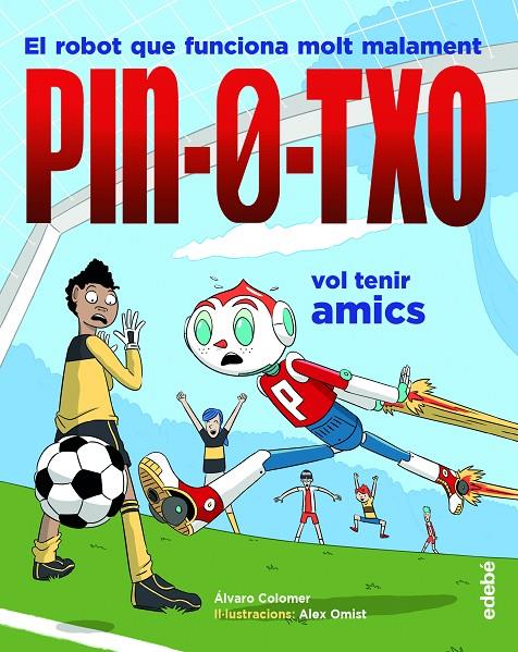 Pin-0-txo vol tenir amics | 9788468349190 | Álvaro Colomer ; Alex Omist