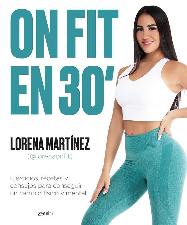 On Fit en 30 minutos | 9788408256175 | Lorena Martínez (@lorenaonfit)