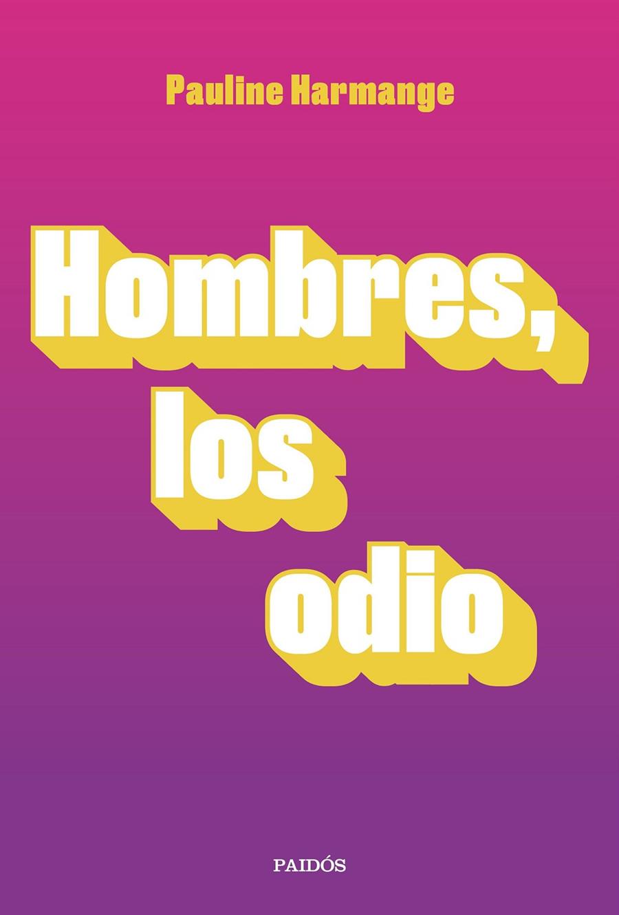 Hombres, los odio | 9788449337772 | Pauline Harmange